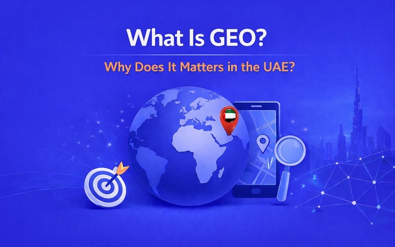   What Is GEO (Generative Engine Optimization ) and Why Does It Matters in the UAE?